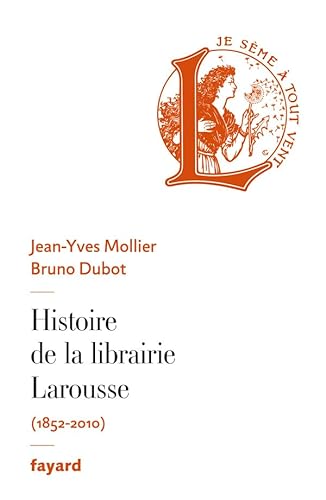 Stock image for Histoire de la librairie Larousse for sale by Ammareal