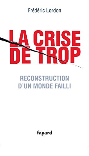 Beispielbild fr La crise de trop - Reconstruction d'un monde failli zum Verkauf von medimops