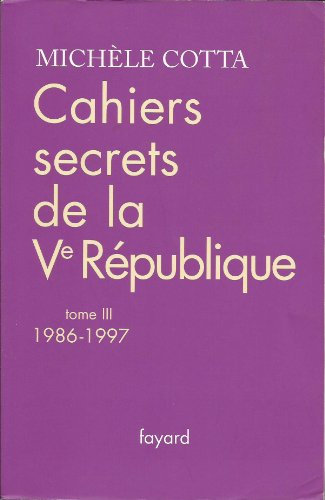 9782213644424: Cahiers secrets de la Ve rpublique, tome 3: (1986-1997)