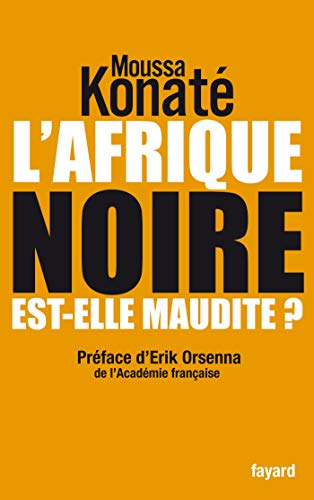 Stock image for L'Afrique noire est-elle maudite ?: prface de Erik Orsenna, de l'acadmie franaise for sale by GF Books, Inc.
