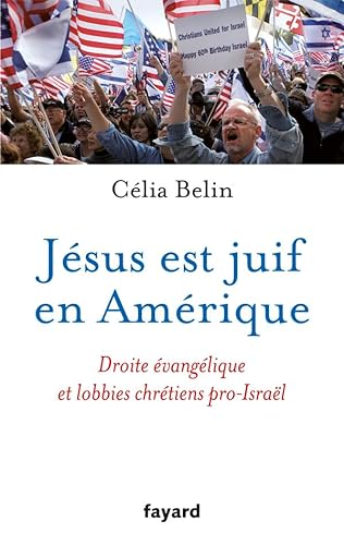 9782213654461: Jsus est juif en Amrique: Droite vanglique et lobbies chrtiens pro-Isral