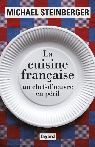 Stock image for La cuisine franaise, un chef-d'oeuvre en pril for sale by Ammareal
