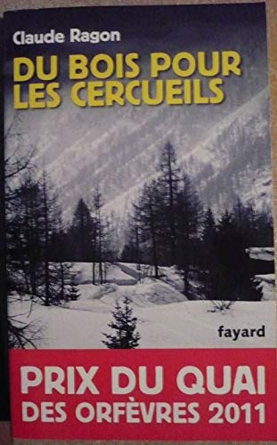Beispielbild fr Du bois pour les cercueils - Prix du Quai des Orfvres 2011 zum Verkauf von Better World Books