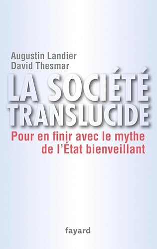 Beispielbild fr La socit translucide: Pour en finir avec le mythe de l'tat bienveillant zum Verkauf von medimops
