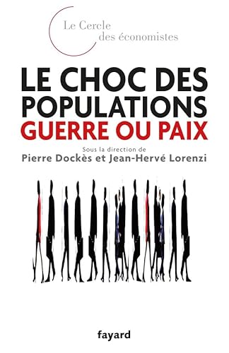 LE CHOC DES POPULATIONS ; GUERRE OU PAIX