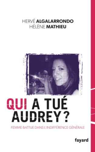 Imagen de archivo de Qui a tu Audrey ?: Une femme battue dans l'indiffrence gnrale a la venta por Ammareal