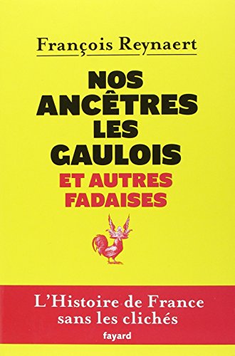 Stock image for Nos Ancetres Les Gaulois Et Au Fl for sale by Greener Books