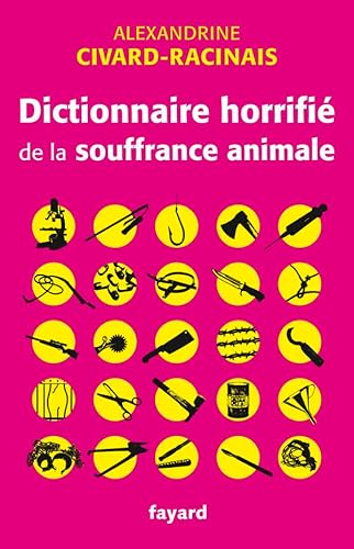 Beispielbild fr Dictionnaire horrifi de la souffrance animale zum Verkauf von Ammareal