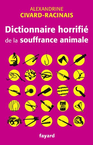9782213655390: Dictionnaire horrifi de la souffrance animale