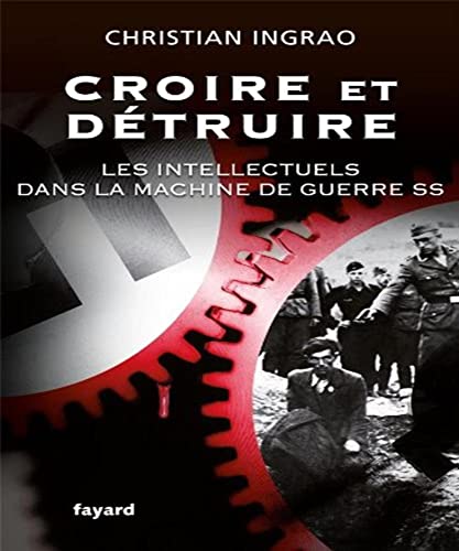 Beispielbild fr Croire et dtruire : Les intellectuels dans la machine de guerre SS zum Verkauf von medimops