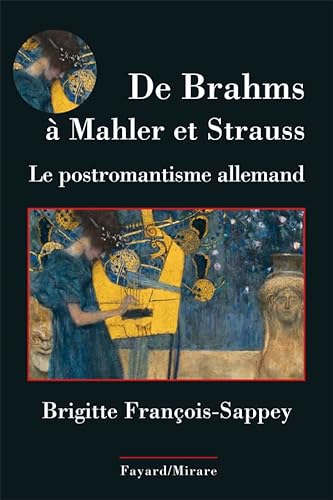 Beispielbild fr De Brahms  Mahler et Strauss: La musique post-romantique germanique zum Verkauf von Gallix