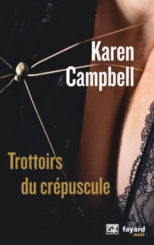 9782213661933: Trottoirs du crpuscule: traduit de l'anglais (Ecosse) par Stphane Carn et Catherine Cheval (Fayard Noir)