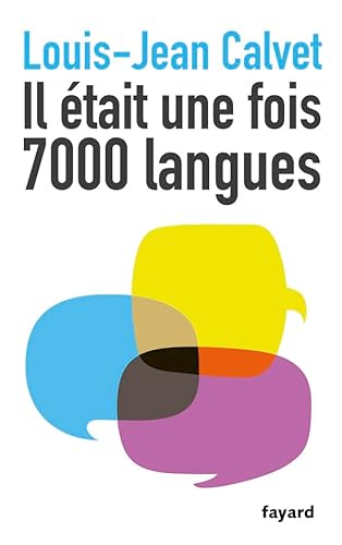 Il Ã©tait une fois 7000 langues (9782213662220) by Calvet, Louis-Jean