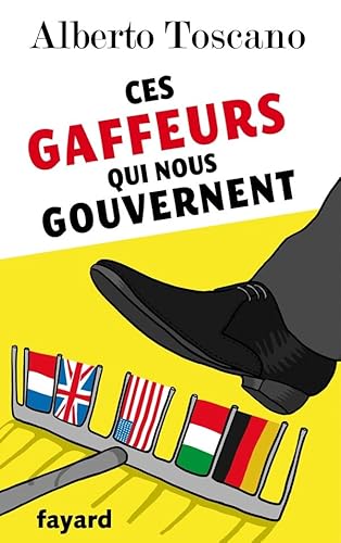 Ces gaffeurs qui nous gouvernent (9782213662343) by Toscano, Alberto