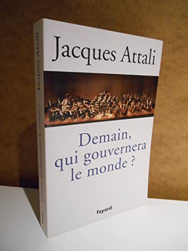 Demain, qui gouvernera le monde ? - Attali, Jacques