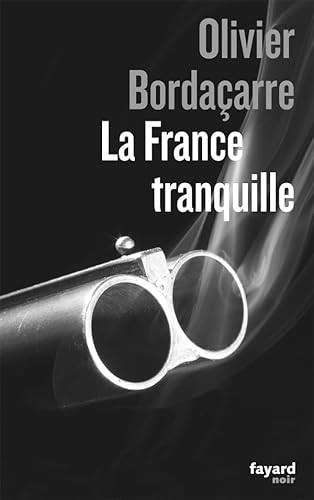 9782213662671: La France tranquille (Fayard Noir)