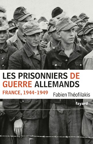 Stock image for Les prisonniers de guerre allemands: France, 1944-1949 for sale by Ammareal