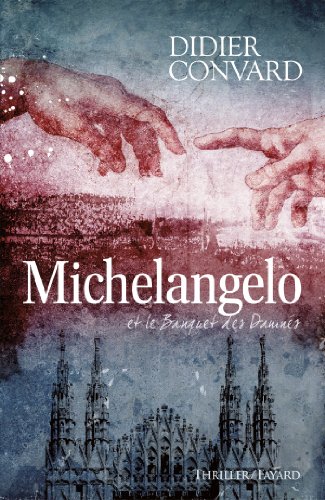 9782213663227: Michelangelo et le banquet des damns (Littrature Franaise)