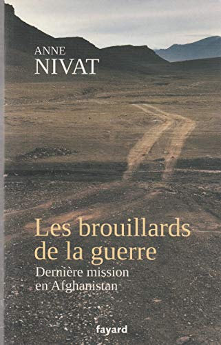 9782213665849: Les brouillards de la guerre: Dernire mission en Afghanistan