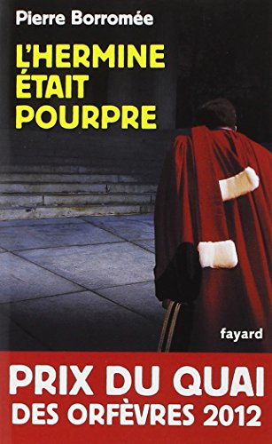 Beispielbild fr L'hermine tait pourpre - Prix du Quai des Orfvres 2012 zum Verkauf von Better World Books