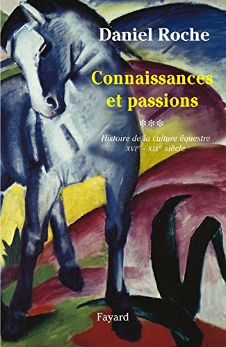 9782213666082: Culture questre de l'Occident - Connaissances et passion: Vol. III, Connaissance et passion: Tome 3, Connaissance et passion (Divers Histoire)