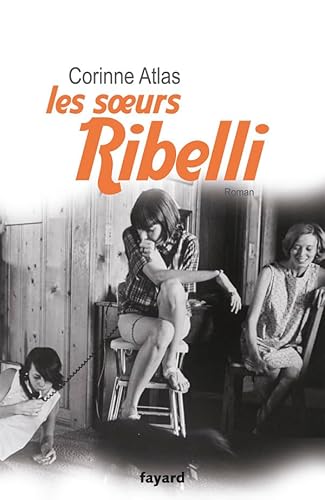 9782213666112: Les soeurs Ribelli (Littrature Franaise)