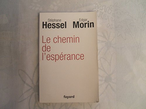 Le chemin de l'espérance - Morin, Edgar, Hessel, Stéphane