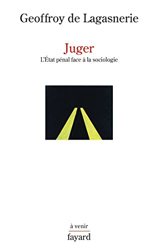 Stock image for Juger: L'tat pnal face  la sociologie for sale by Ammareal