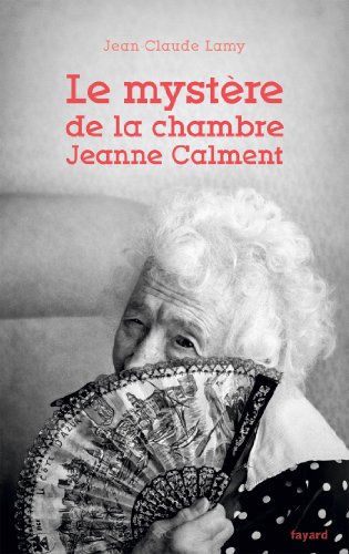 Beispielbild fr Le mystre de la chambre Jeanne Calment zum Verkauf von Ammareal