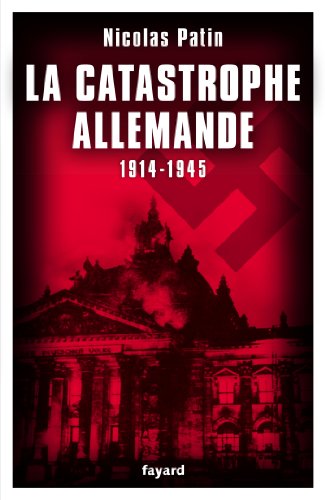 Beispielbild fr La catastrophe allemande (1914-1945) zum Verkauf von Revaluation Books