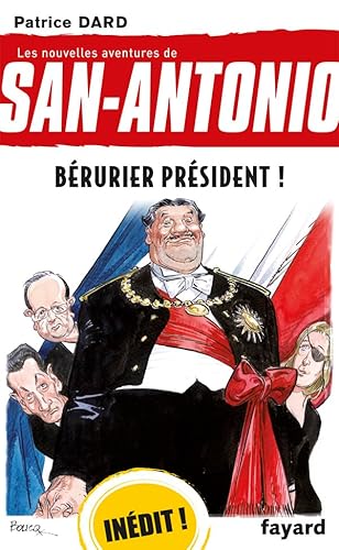 9782213668284: Berurier prsident !: Les nouvelles aventures de San Antonio