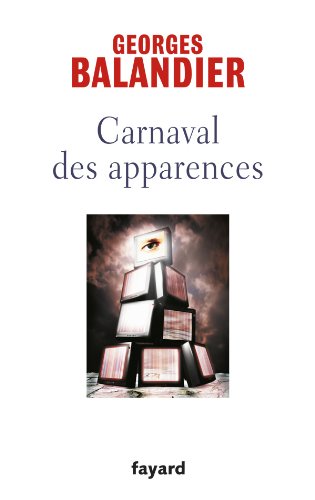 Carnaval des apparences: ou Nouveaux Commencements ? (9782213668338) by Balandier, Georges