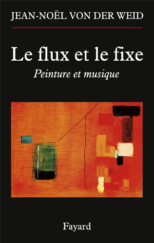 Beispielbild fr Le Flux Et Le Fixe : Peinture Et Musique zum Verkauf von RECYCLIVRE