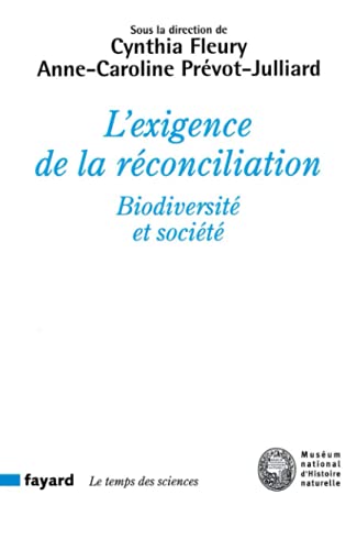 Beispielbild fr L'exigence de la rconciliation: Biodiversit et socit zum Verkauf von Ammareal