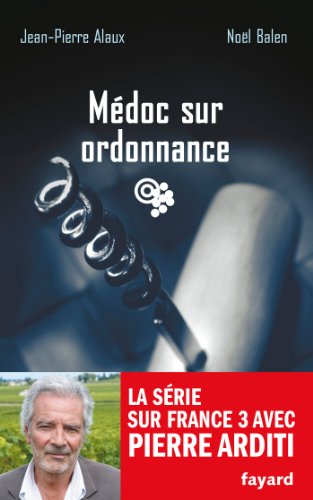 Stock image for Le Sang De La Vigne. Mdoc Sur Ordonnance for sale by RECYCLIVRE