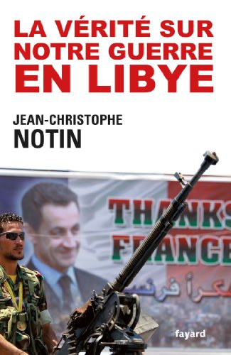 Beispielbild fr La vrit sur notre Guerre en Libye zum Verkauf von medimops