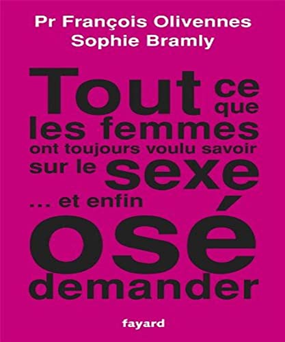 Beispielbild fr Tout Ce Que Les Femmes Ont Toujours Voulu Savoir Sur Le Sexe. Et Enfin Os Demander zum Verkauf von RECYCLIVRE