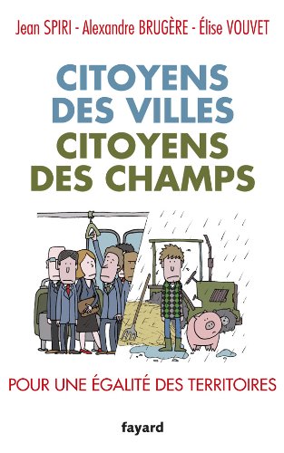 Beispielbild fr Citoyens des villes, citoyens des champs: Pour une galit des territoires zum Verkauf von Ammareal