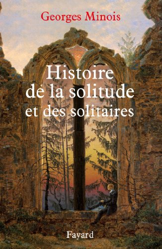 Beispielbild fr Histoire de la solitude et des solitaMinois, Georges zum Verkauf von Iridium_Books