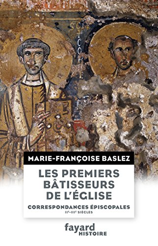 Beispielbild fr Les Premiers btisseurs de l'glise. Correspondances piscopales. zum Verkauf von Librairie Christian Chaboud