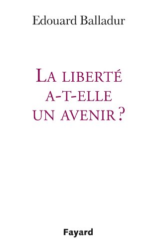 Stock image for LA LIBERTE A T ELLE UN AVENIR for sale by Ammareal