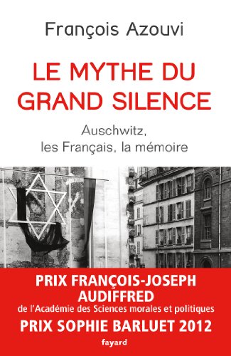 Stock image for Le mythe du grand silence : Auschwitz, les Franais, la mmoire for sale by Ammareal