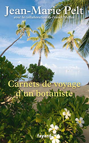 Beispielbild fr CARNETS DE VOYAGE D UN BOTANISTE zum Verkauf von Ammareal