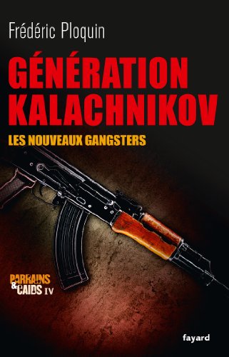 9782213672304: Gnration Kalachnikov: Les nouveaux gangsters