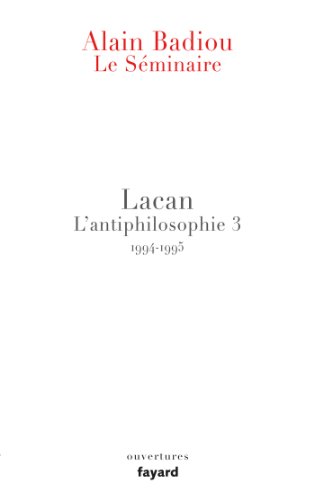 9782213672472: Le Sminaire - Lacan: L'antiphilosophie 3 (1994-1995)