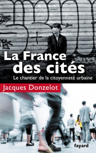 Imagen de archivo de La France des cits: Le chantier de la citoyennet urbaine a la venta por Ammareal