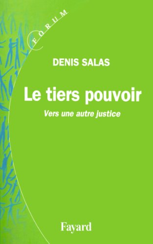 Beispielbild fr Le tiers pouvoir: Vers une autre justice zum Verkauf von Ammareal