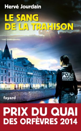 Stock image for Le Sang de la trahison: Prix du quai des orfvres 2014 for sale by Better World Books