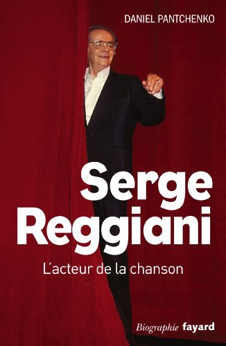 Imagen de archivo de Serge Reggiani : L'acteur De La Chanson : Biographie a la venta por RECYCLIVRE