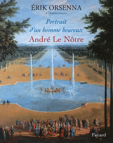 9782213677866: Portrait d'un homme heureux (Album): Andr Le Ntre 1613-1700